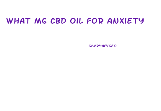 What Mg Cbd Oil For Anxiety