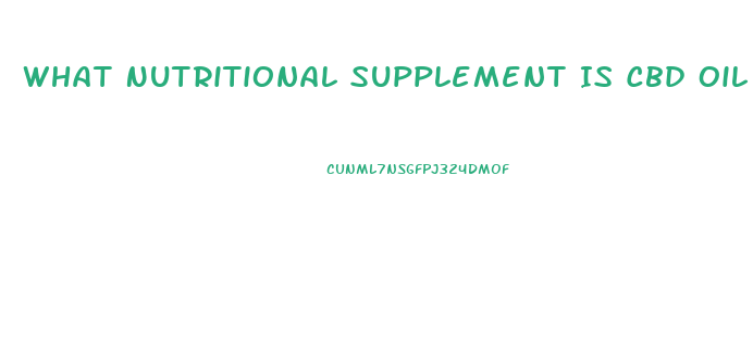 What Nutritional Supplement Is Cbd Oil