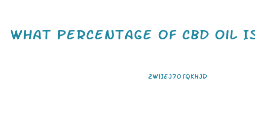 What Percentage Of Cbd Oil Is High