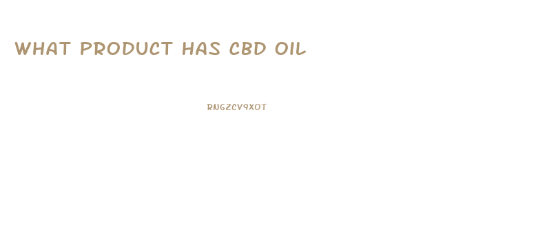 What Product Has Cbd Oil