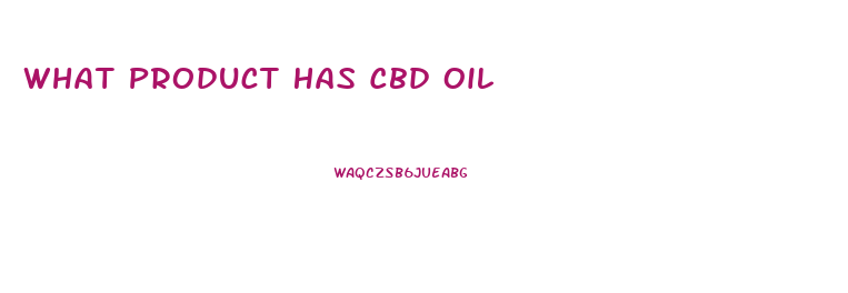 What Product Has Cbd Oil