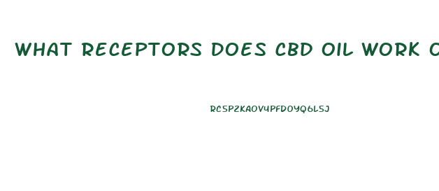 What Receptors Does Cbd Oil Work On