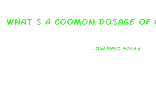 What S A Coomon Dosage Of Cbd Gummies