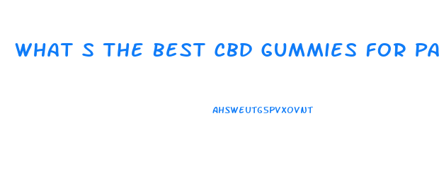 What S The Best Cbd Gummies For Pain