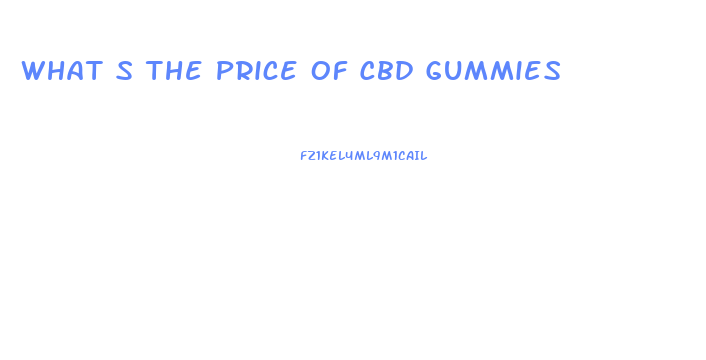 What S The Price Of Cbd Gummies