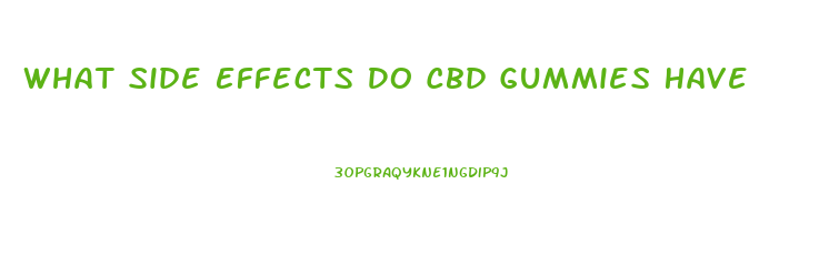 What Side Effects Do Cbd Gummies Have