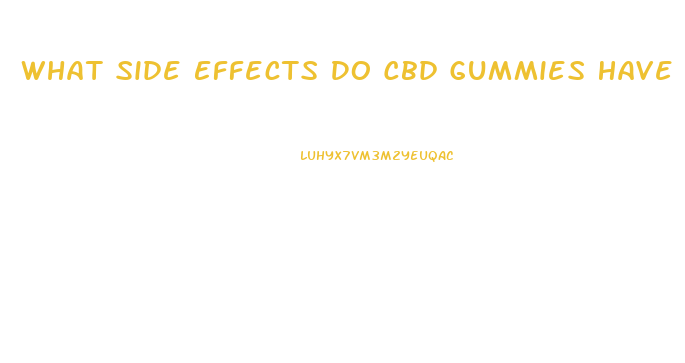 What Side Effects Do Cbd Gummies Have