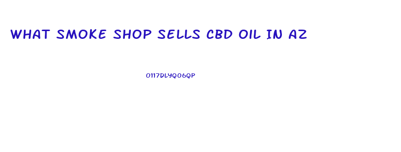 What Smoke Shop Sells Cbd Oil In Az