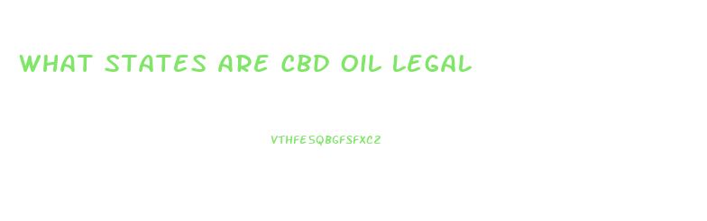 What States Are Cbd Oil Legal