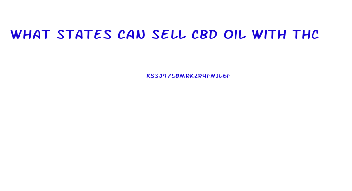What States Can Sell Cbd Oil With Thc