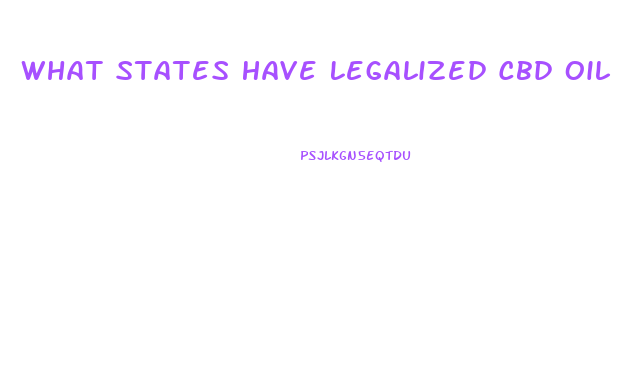 What States Have Legalized Cbd Oil