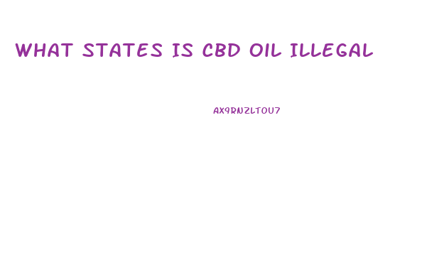 What States Is Cbd Oil Illegal