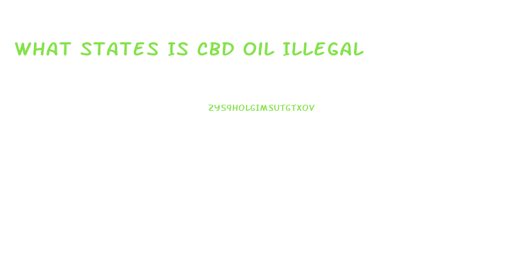 What States Is Cbd Oil Illegal