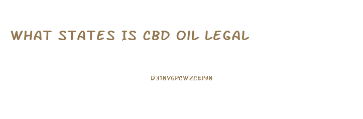 What States Is Cbd Oil Legal