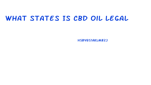 What States Is Cbd Oil Legal