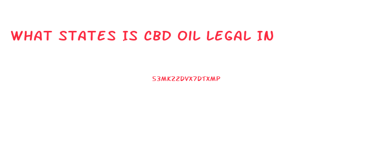 What States Is Cbd Oil Legal In