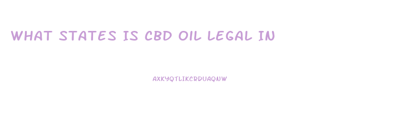 What States Is Cbd Oil Legal In