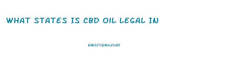 What States Is Cbd Oil Legal In