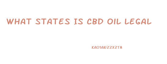 What States Is Cbd Oil Legal