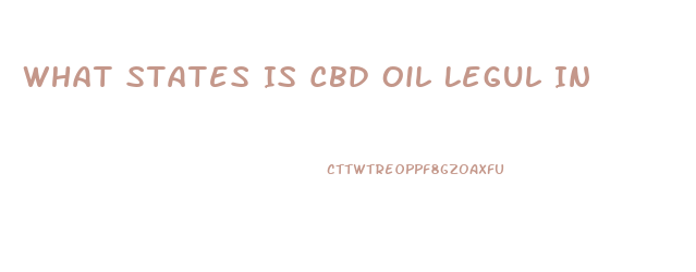 What States Is Cbd Oil Legul In