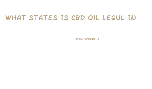 What States Is Cbd Oil Legul In