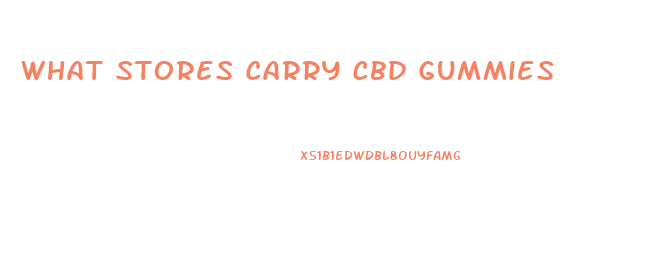 What Stores Carry Cbd Gummies