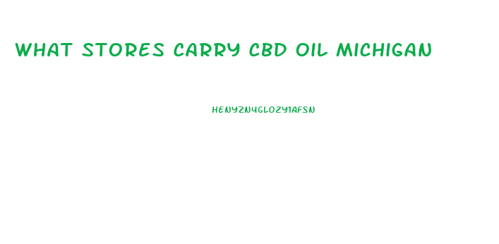 What Stores Carry Cbd Oil Michigan