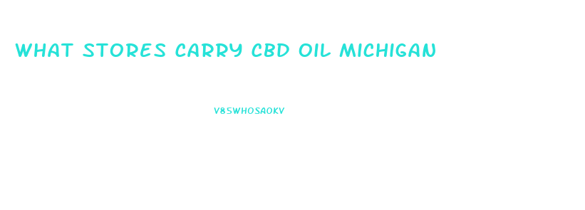 What Stores Carry Cbd Oil Michigan