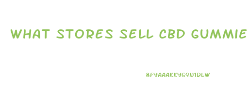 What Stores Sell Cbd Gummies