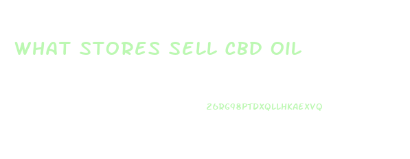 What Stores Sell Cbd Oil