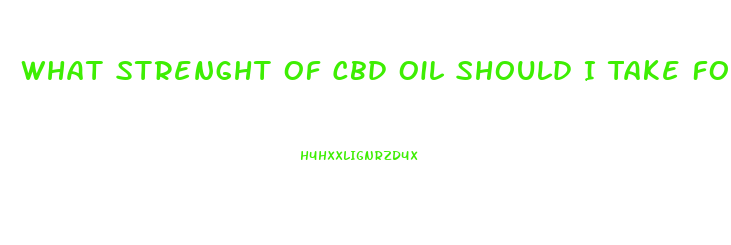 What Strenght Of Cbd Oil Should I Take For Sleep Anpena