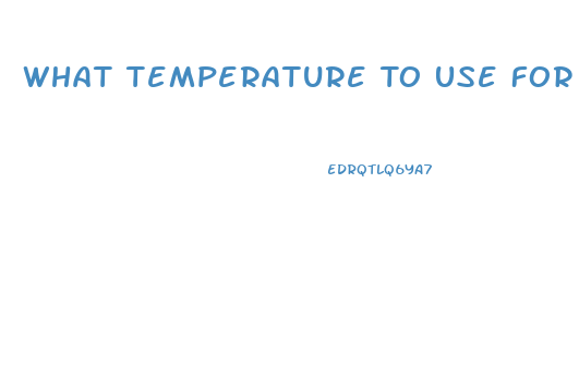 What Temperature To Use For Mct Cbd Oil