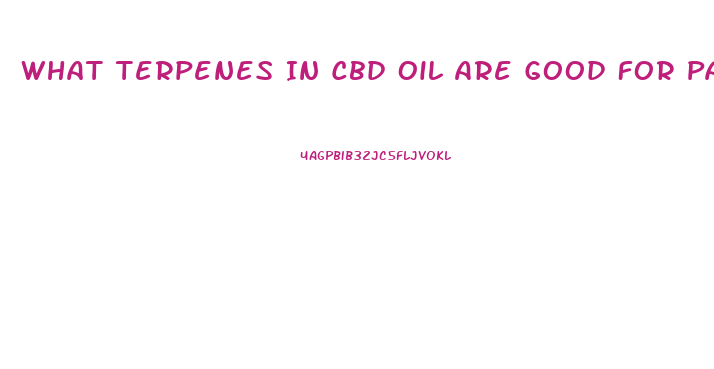 What Terpenes In Cbd Oil Are Good For Pain
