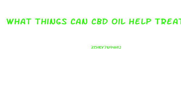 What Things Can Cbd Oil Help Treat