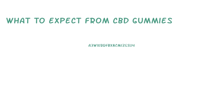 What To Expect From Cbd Gummies