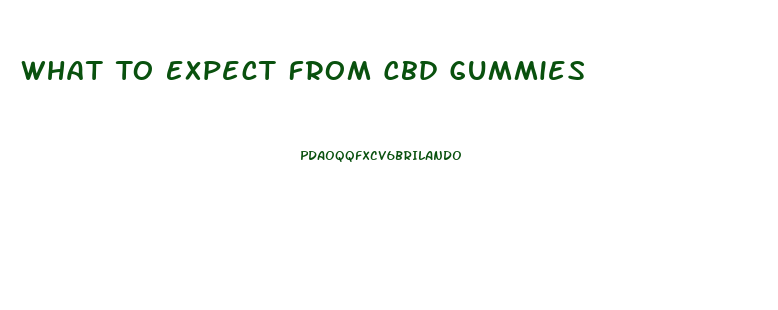 What To Expect From Cbd Gummies