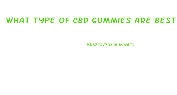 What Type Of Cbd Gummies Are Best For Anxiety
