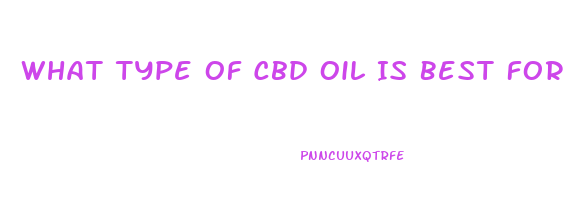 What Type Of Cbd Oil Is Best For Lung Cancer