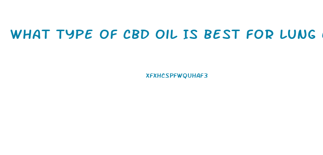 What Type Of Cbd Oil Is Best For Lung Cancer