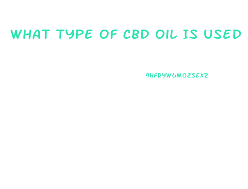 What Type Of Cbd Oil Is Used For Vaping