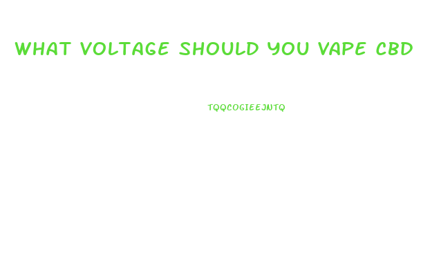 What Voltage Should You Vape Cbd Oil