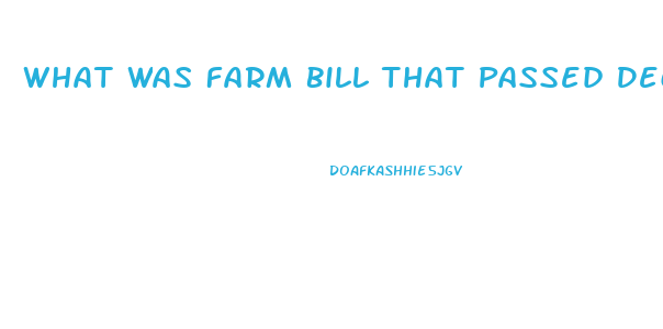 What Was Farm Bill That Passed December 2023 To Make Cbd Oil Legal