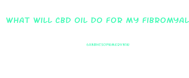 What Will Cbd Oil Do For My Fibromyalgia And Bursitis