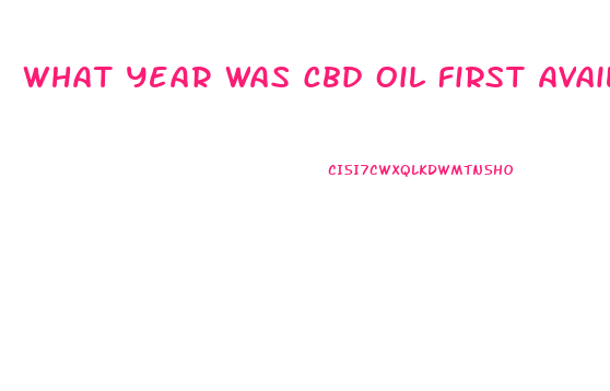 What Year Was Cbd Oil First Available In The Usa