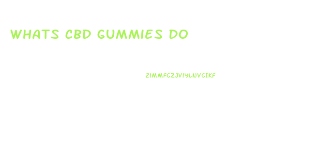 Whats Cbd Gummies Do