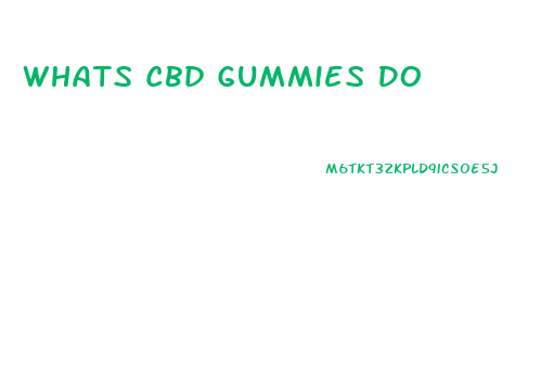 Whats Cbd Gummies Do