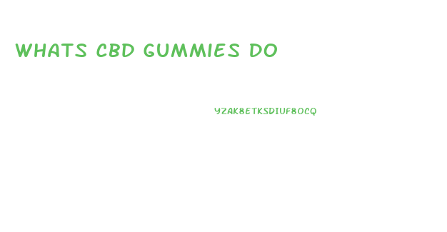 Whats Cbd Gummies Do