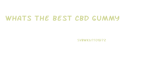 Whats The Best Cbd Gummy