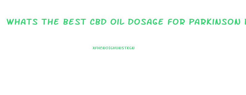 Whats The Best Cbd Oil Dosage For Parkinson Disease