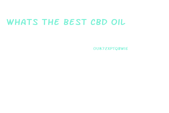 Whats The Best Cbd Oil